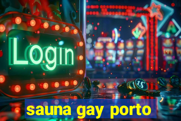 sauna gay porto